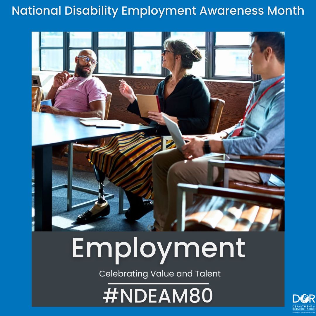 Image promoting people in a group meeting in an office setting. Images shows a woman with a prosthetic leg. Text reads National Disability Employment Awareness Month. Employment. Celebrating Value and Talent hashtag NDEAM80